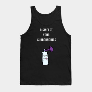 Disinfect Your Surroundings Tank Top